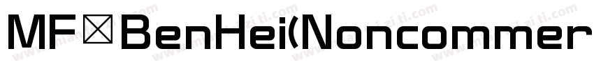 MF BenHei(Noncommerc字体转换